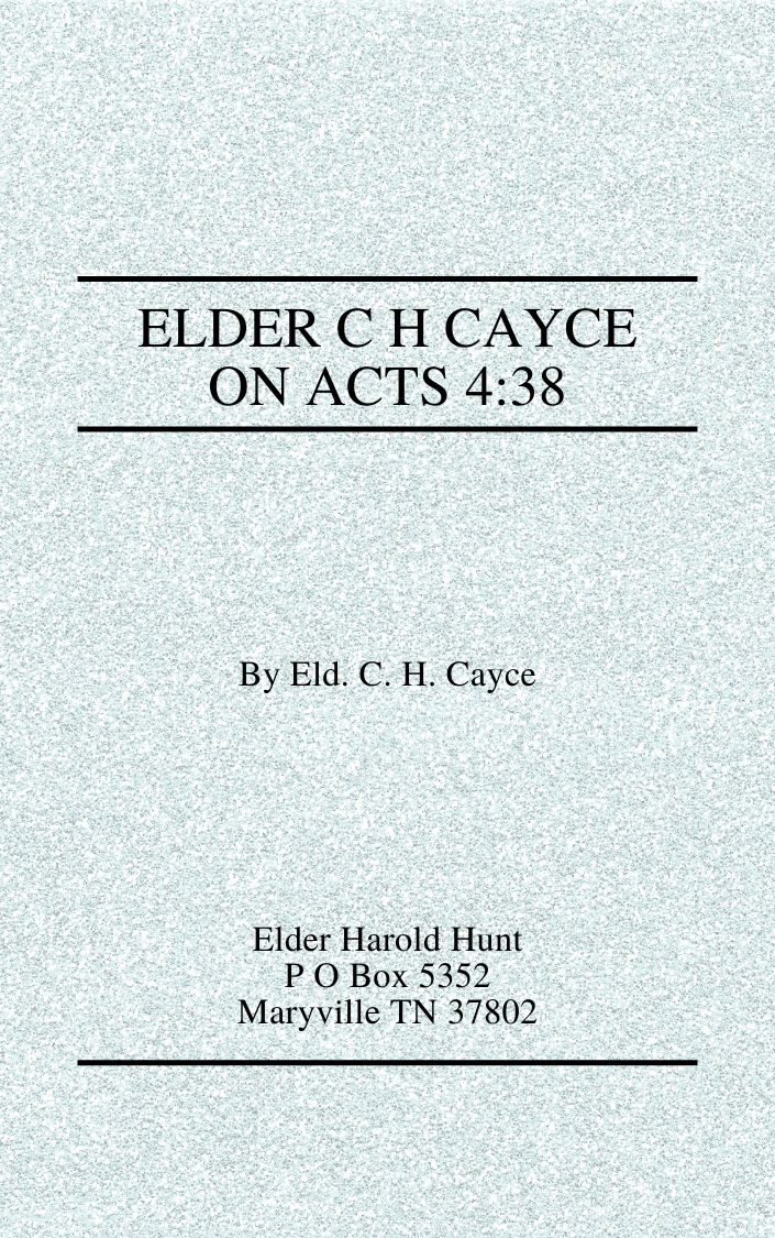 ELDER C H CAYCE ON ACTS 4:38