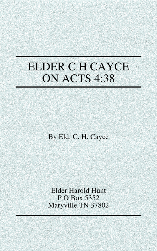 ELDER C H CAYCE ON ACTS 4:38